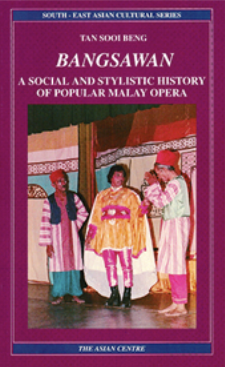 Bangsawan: A Social and Stylistic History of Popular Malay Opera